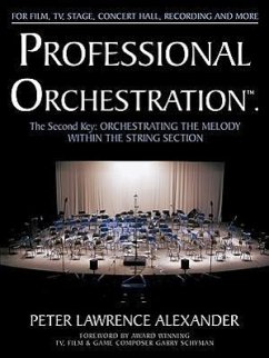 Professional Orchestration Vol 2A: Orchestrating the Melody Within the String Section - Alexander, Peter Lawrence