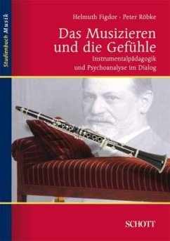Das Musizieren und die Gefühle - Figdor, Helmuth;Röbke, Peter