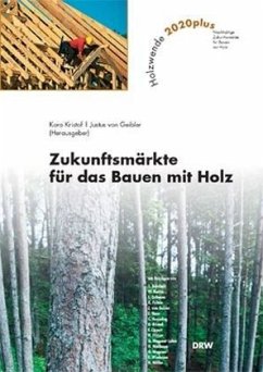 Zukunftsmärkte für das Bauen mit Holz