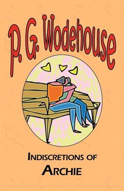 Indiscretions of Archie - Wodehouse, P. G.