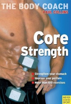 Core Strength: Build Your Strongest Body Ever with Australia's Body Coach - Collins, Paul