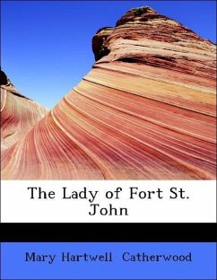 The Lady of Fort St. John - Catherwood, Mary Hartwell