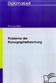 Probleme der Pornographieforschung - Muhr, Thomas