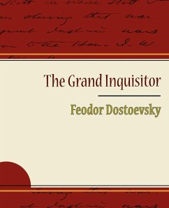 The Grand Inquisitor - Feodor Dostoevsky - Dostoevsky, Fyodor Mikhailovich; Feodor Dostoevsky