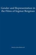 Gender and Representation in the Films of Ingmar Bergman - Blackwell, Marilyn Johns