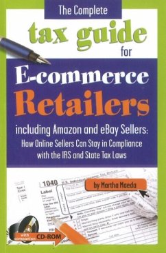 The Complete Tax Guide for E-Commerce Retailers Including Amazon and Ebay Sellers - Maeda, Martha