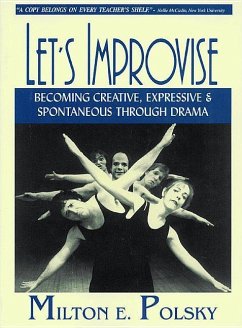 Let's Improvise: Becoming Creative Expressive and Spontaneous Through Drama - Polsky, Milton E.