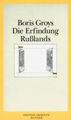 Die Erfindung Rußlands - Groys, Boris