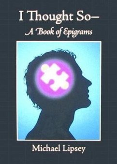 I Thought So: A Book of Epigrams - Lipsey, Michael