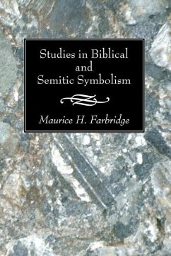 Studies in Biblical and Semitic Symbolism - Farbridge, Maurice H.