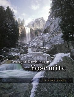 Geological Ramblings in Yosemite - Huber, N. King