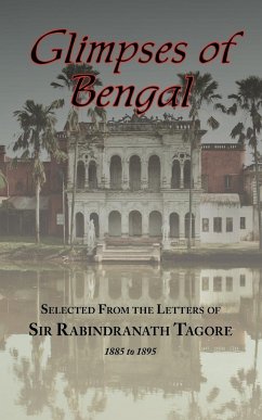 Glimpses of Bengal - Selected from the Letters of Sir Rabindranath Tagore 1885-1895 - Tagore, Rabindranath