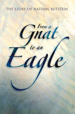 From a Gnat to an Eagle: The Story of Nathan Rutstein - Rutstein, Nathan