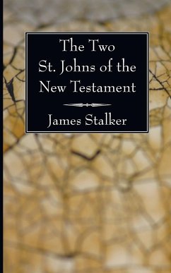 The Two St. Johns of the New Testament - Stalker, James