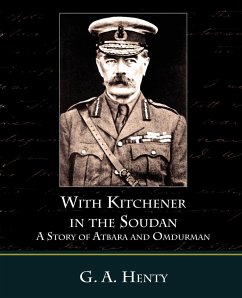 With Kitchener in the Soudan a Story of Atbara and Omdurman - Henty, G. A.