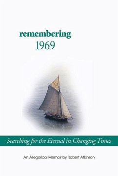 Remembering 1969: Searching for the Eternal in Changing Times - Atkinson, Robert