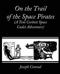 On the Trail of the Space Pirates (A Tom Corbett Space Cadet Adventure)