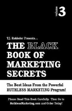 The Black Book of Marketing Secrets, Vol. 3 - Rohleder, T J