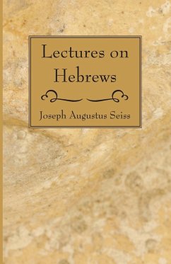 Lectures on Hebrews - Seiss, Joseph Augustus