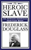 The Heroic Slave (an African American Heritage Book)