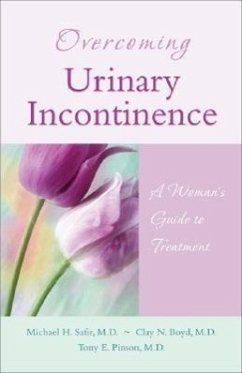 Overcoming Urinary Incontinence - Safir, Michael H; Boyd, Clay N; Pinson, Tony E