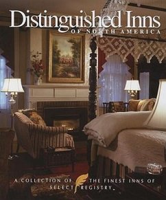 Distinguished Inns of North America: A Collection of the Finest Inns of Select Registry - Panache Partners Llc