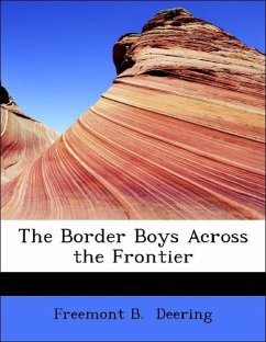 The Border Boys Across the Frontier - Deering, Freemont B.