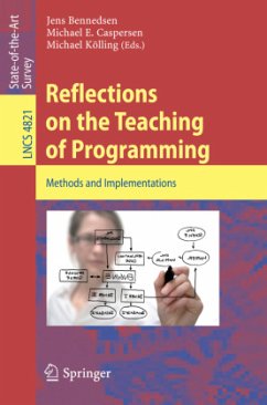 Reflections on the Teaching of Programming - Bennedsen, Jens / Caspersen, Michael E. / Kölling, Michael (eds.)