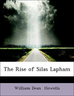 The Rise of Silas Lapham - Howells, William Dean