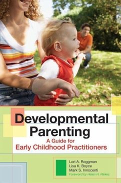 Developmental Parenting - Roggman, Lori A.; Boyce, Lisa K.; Innocenti, Mark S.