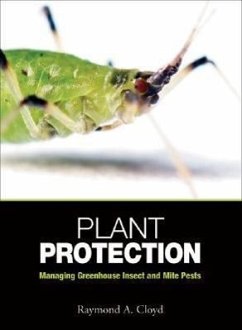 Plant Protection: Managing Greenhouse Insect and Mite Pests - Cloyd, Raymond A.
