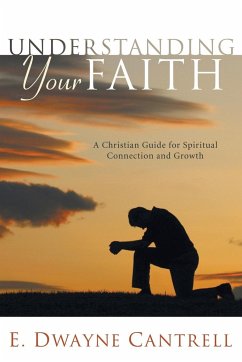 Understanding Your Faith - Cantrell, E. Dwayne