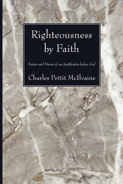 Righteousness By Faith - M'Ilvaine, Charles Pettit