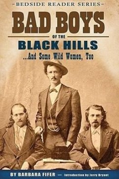 Bad Boys of the Black Hills: ...and Some Wild Women, Too - Fifer, Barbara