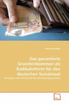 Das garantierte Grundeinkommen als Radikalreform für den deutschen Sozialstaat - Rößler, Sebastian