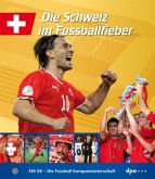Die Schweiz im Fussballfieber Die Schweiz im Fussballfieber
