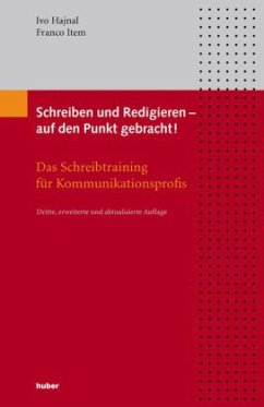 Schreiben und Redigieren, auf den Punkt gebracht! - Hajnal, Ivo; Item, Franco