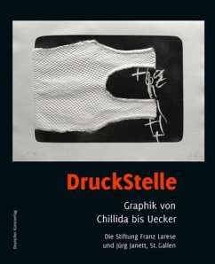 DruckStelle. Graphik von Chillida bis Uecker