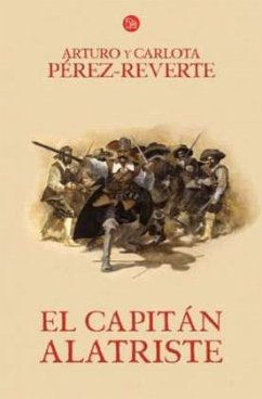 El Capitan Alatriste - Pérez-Reverte, Arturo;Perez-Reverte, Carlota