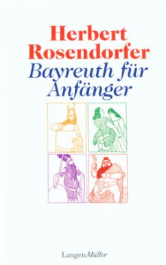 Bayreuth für Anfänger - Rosendorfer, Herbert
