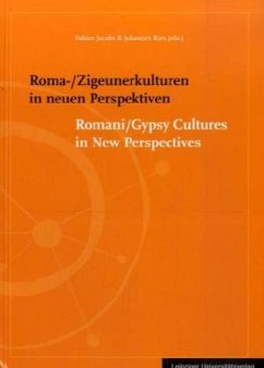 Roma- / Zigeunerkulturen in neuen Perspektiven. Romani / Gypsy Cultures in New Perspectives