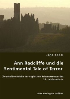 Ann Radcliffe und die Sentimental Tale of Terror - Köbel, Jana