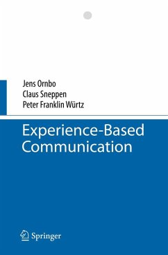 Experience-Based Communication - Ornbo, Jens;Sneppen, Claus;Würtz, Peter Franklin