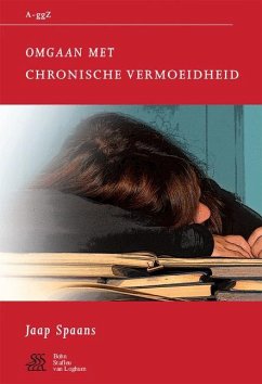 Omgaan Met Chronische Vermoeidheid - Swaen, S.J.;Sterk, W.A.;Spaans, J.A.