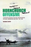 Hornchurch Offensive, Volume Two: The Definitive Account of the RAF Fighter Airfield, Its Pilots, Groundcrew and Staff, 1941-1962