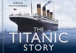 The Titanic Story - Hutchings, David
