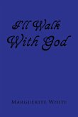 I'll Walk with God