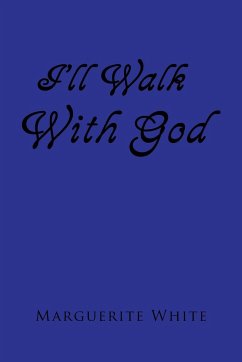 I'll Walk with God - White, Marguerite