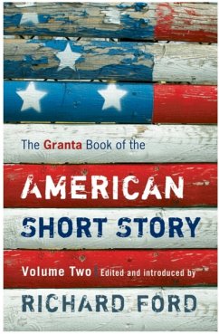 The Granta Book of the American Short Story: Volume 2 - Ford, Richard