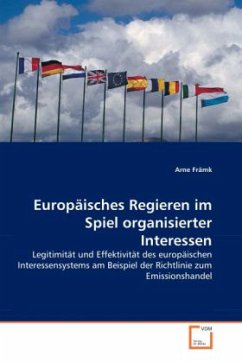 Europäisches Regieren im Spiel organisierter Interessen - Främk, Arne